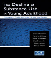 The Decline of Substance Use in Young Adulthood: Changes in Social Activities, Roles, and Beliefs book cover