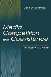 Media Competition and Coexistence: The Theory of the Niche book cover