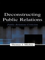 Deconstructing Public Relations: Public Relations Criticism book cover
