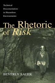 The Rhetoric of Risk: Technical Documentation in Hazardous Environments book cover