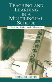 Teaching and Learning in a Multilingual School: Choices, Risks, and Dilemmas book cover
