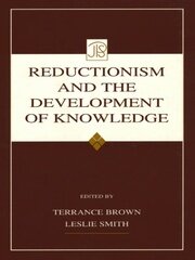 Reductionism and the Development of Knowledge book cover
