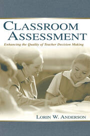 Classroom Assessment: Enhancing the Quality of Teacher Decision Making book cover