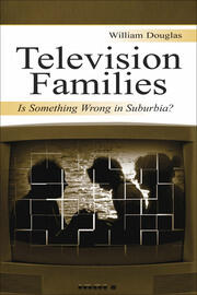 Television Families: Is Something Wrong in Suburbia? book cover