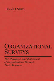 Organizational Surveys: The Diagnosis and Betterment of Organizations Through Their Members book cover