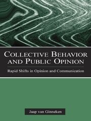 Collective Behavior and Public Opinion: Rapid Shifts in Opinion and Communication book cover