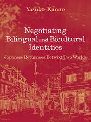 Negotiating Bilingual and Bicultural Identities: Japanese Returnees Betwixt Two Worlds book cover