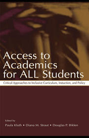Access To Academics for All Students: Critical Approaches To Inclusive Curriculum, Instruction, and Policy book cover