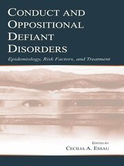 Conduct and Oppositional Defiant Disorders: Epidemiology, Risk Factors, and Treatment book cover