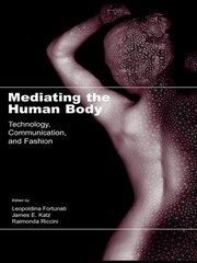 Mediating the Human Body: Technology, Communication, and Fashion book cover