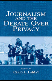Journalism and the Debate Over Privacy book cover