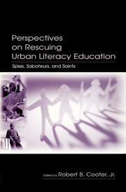 Perspectives on Rescuing Urban Literacy Education: Spies, Saboteurs, and Saints book cover