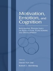 Motivation, Emotion, and Cognition: Integrative Perspectives on Intellectual Functioning and Development book cover