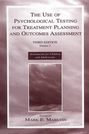 The Use of Psychological Testing for Treatment Planning and Outcomes Assessment: Volume 2: Instruments for Children and Adolescents book cover