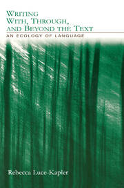 Writing With, Through, and Beyond the Text: An Ecology of Language book cover