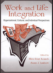 Work and Life Integration: Organizational, Cultural, and Individual Perspectives book cover