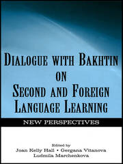 Dialogue With Bakhtin on Second and Foreign Language Learning: New Perspectives book cover