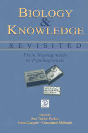Biology and Knowledge Revisited: From Neurogenesis to Psychogenesis book cover