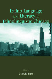 Latino Language and Literacy in Ethnolinguistic Chicago book cover
