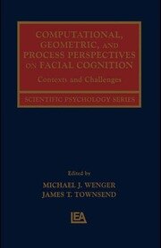 Computational, Geometric, and Process Perspectives on Facial Cognition: Contexts and Challenges book cover