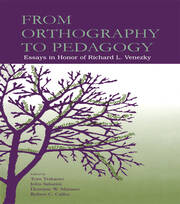 From Orthography to Pedagogy: Essays in Honor of Richard L. Venezky book cover