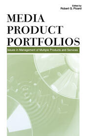 Media Product Portfolios: Issues in Management of Multiple Products and Services book cover