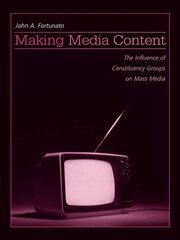Making Media Content: The Influence of Constituency Groups on Mass Media book cover