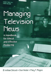Managing Television News: A Handbook for Ethical and Effective Producing book cover