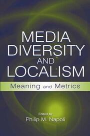 Media Diversity and Localism: Meaning and Metrics book cover