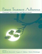 Patient Treatment Adherence: Concepts, Interventions, and Measurement book cover