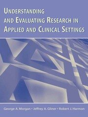 Understanding and Evaluating Research in Applied and Clinical Settings book cover