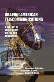 Shaping American Telecommunications: A History of Technology, Policy, and Economics book cover