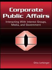 Corporate Public Affairs: Interacting With Interest Groups, Media, and Government book cover