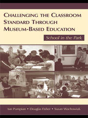 Challenging the Classroom Standard Through Museum-based Education: School in the Park book cover