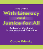 With Literacy and Justice for All: Rethinking the Social in Language and Education book cover
