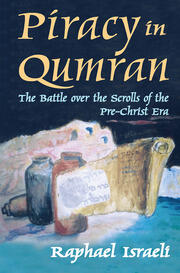 Piracy in Qumran: The Battle Over the Scrolls of the Pre-Christ Era book cover