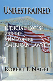 Unrestrained: Judicial Excess and the Mind of the American Lawyer book cover