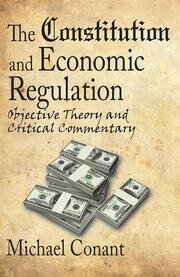 The Constitution and Economic Regulation: Commerce Clause and the Fourteenth Amendment book cover