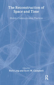 The Reconstruction of Space and Time: Mobile Communication Practices book cover