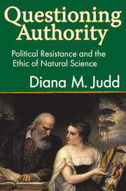 Questioning Authority: Political Resistance and the Ethic of Natural Science book cover
