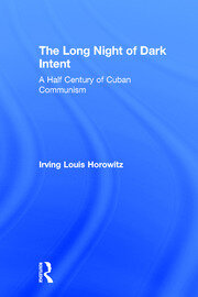 The Long Night of Dark Intent: A Half Century of Cuban Communism book cover