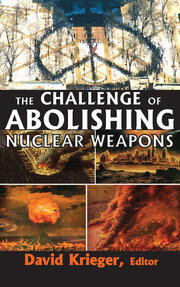 The Challenge of Abolishing Nuclear Weapons book cover