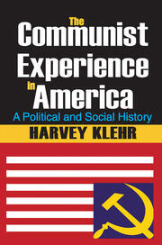 The Communist Experience in America: A Political and Social History book cover