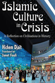 Islamic Culture in Crisis: A Reflection on Civilizations in History book cover
