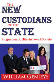 The New Custodians of the State: Programmatic Elites in French Society book cover