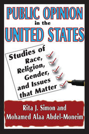Public Opinion in the United States: Studies of Race, Religion, Gender, and Issues That Matter book cover