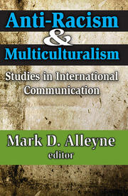 Anti-racism and Multiculturalism: Studies in International Communication book cover