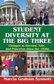 Student Diversity at the Big Three: Changes at Harvard, Yale, and Princeton Since the 1920s book cover
