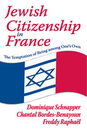 Jewish Citizenship in France: The Temptation of Being Among One's Own book cover