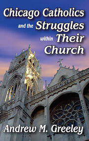 Chicago Catholics and the Struggles within Their Church book cover